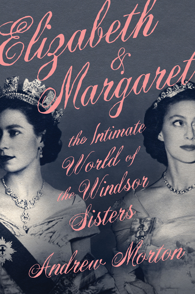 Elizabeth & Margaret: The Intimate World of The Windsor Sisters